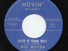Roy Milton - Have It Your Way - Movin. RARE R&B MOD