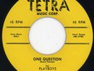 Playboys-One Question-Tetra Doo Wop 45 