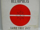 Heliopolis - Cairo Free Jazz Ensemble LP