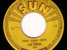 CARL PERKINS 45 SUN 224 GONE, GONE, GONE/LET THE JUKEBO