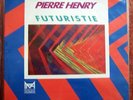 PIERRE HENRY FUTURISTIE EXPERIMENTAL SCHAEFFER BAYLE LP
