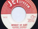 LISTEN- Rare Northern Soul 45-Eugene Gamble-Without My