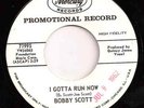 BOBBY SCOTT I Gotta Run Now/Have Mercy.. WL PROMO 45 NM