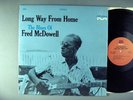 Mississippi Fred McDowell  Long Way From Home