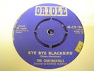 UK ORIOLE-THE CONTINENTALS-BYE BYE BLACKBIRD