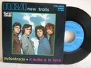 7'-NEW TROLLS-AUTOSTRADA/IL NULLA E LA LUCE-RARO-N.MINT
