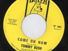 45 Northern Soul TOMMY BUSH Come On Now 1968 Boxer 3001