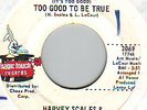 rare northern soul 45 HARVEY SCALES too good to be true