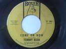 TOMMY BUSH-COME ON NOW- BOXER-V.RARE NORTHERN/RnB SOUL