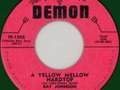 RAY JOHNSON & BYSTANDERS Yellow Mellow Hardtop 45rpm