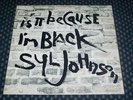 SYL JOHNSON - IS IT BECAUSE I'M BLACK - ORIG FUNK  LP