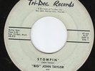 Big John Taylor BLUES 45 (Tri-Dec #8457) Stompin LISTEN