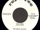 rare SOUL 45 Wendell Watts YOU GIRL Ref-O-Ree 715 clean