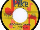 BILL BRYAN -ROCKIN CHAIR- PIKE 45 ROCKABILLY EX HEAR IT