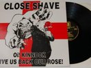 CLOSE SHAVE - Oi Kinnock Give Us Back LP  skinhead