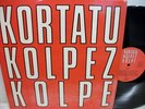 KORTATU-KOLPEZ KOLPE -SPANISH LP-EX/EX.