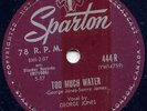 GEORGE JONES - TOO MUCH WATER - 78 RPM -1957 NEAR MINT