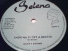 BARRY BROWN THEM HA FI GET A BEATIN' - SELENA ROOTS 12