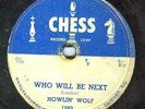 78-BLUES-HOWLIN' WOLF-WHO WILL BE NEXT/I HAVE A LITTLE