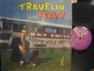 RARE Ray Smith TRAVELIN' WITH RAY 1st press ROCKABILLY