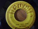 CARL PERKINS RARE 45 SUN 224 GONE GONE GONE