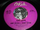 LARRY WILLIAMS JOHNNY WATSON Northern Soul 45 Too Late