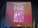 FIRE - UNDERGROUND & OVERHEAD: Alternate Fire '67-'69