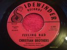 GR8 PSYCH GARAGE 45 ; CHRISTIAN BROTHERS, FEELING BAD
