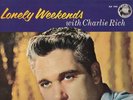 CHARLIE RICH - LONELY WEEKENDS - SCARCE LP PHILLIPS INT