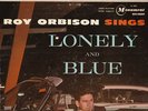 ROY ORBISON - LONELY & BLUE - 1ST PRESSING - HIS 1ST LP