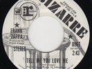FRANK ZAPPA - Tell Me You Love Me - MINT Bizarre 45