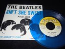 THE BEATLES AINT SHE SWEET UNOFFICIAL BLUE 45 PS