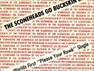 THE SCONEHEADS GO BUCKSKIN ( Punk Single) Mint