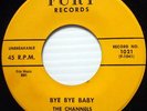 THE CHANNELS 45 Bye Bye Baby / My Love Will Never Die