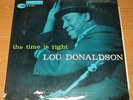 LOU DONALDSON Time Is Right BLUE NOTE 47 West RVG M VG