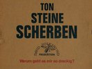 TON STEINE SCHERBEN Warum Geht Es Mir So Dreckig? ORIG