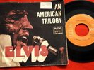 ELVIS PRESLEY AN AMERICAN TRILOGY 1972 RARE EXYU 7“PS
