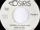 rare Soul 45 PURE VELVET hooked on your love OSIRIS