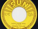 SUN Unissued ROCKABILLY  VERNON TAYLOR  YOUR LOVIN MAN