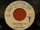 Randy Hobbs 45 You Better Run rare Rockabilly gator
