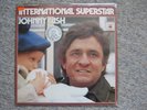 Johnny Cash    INTERNATIONAL SUPERSTAR    CBS S 67 284
