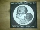 BETONG HYSTERIA - SPONTAN ABORT 1982 RARE ORIGINAL EP