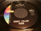 BOBBY FULLER FOUR-LET HER DANCE/ANOTHER SAD NITE-GARAGE