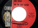 BOB SEGER AND LAST HEARD PERSECUTION SMITH/CHAIN SMOKIN