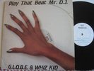 ELECTRO/ Globe & Whiz Kid-Play That Beat (LISTEN) TEST