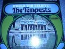 THE TEMPESTS - WOULD YOU BELIEVE  LP   SMASH