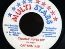 Captain Kid - Trouble Never Set JA 45 Listen