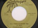 FRANKIE SEAY All I Want Is Loving RAW NORTHERN SOUL 45
