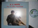 K.C. WHITE - TRY A LITTLE HAPPINESS - PUFF RECORDS 014