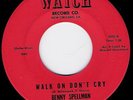 BENNY SPELLMAN Walk on don't cry SOUL 45 Watch m- HEAR